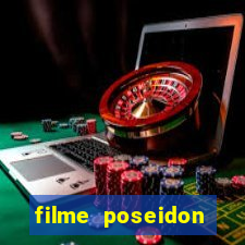 filme poseidon completo dublado